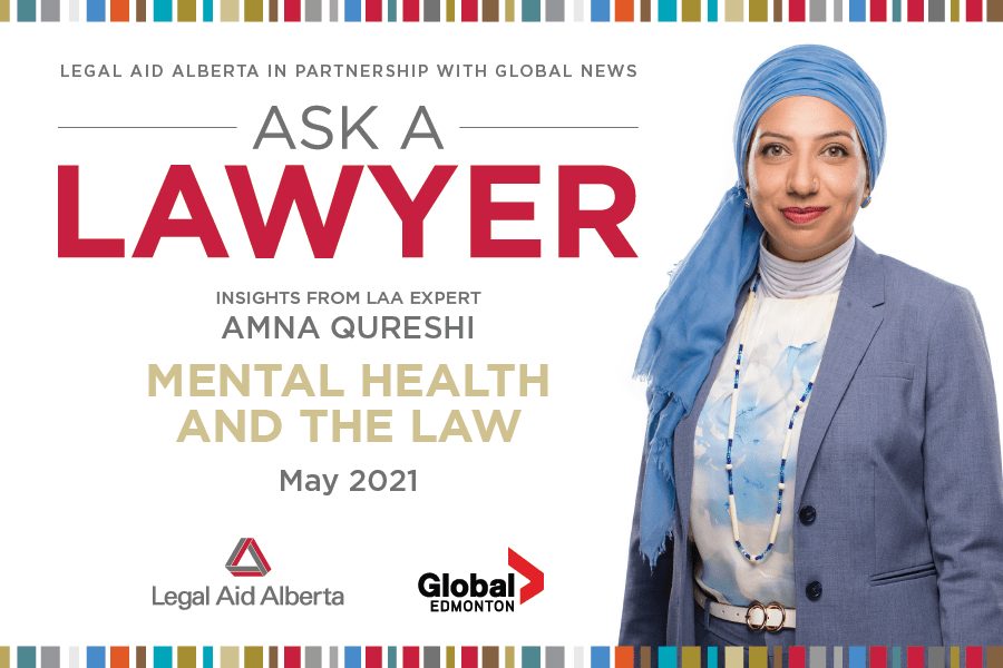 Legal Aid Alberta Lawyer Amna Qureshi with text reading: Ask A Lawyer -- Mental Health and the Law