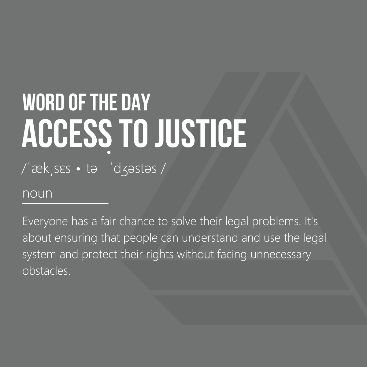 Graphic with Legal Aid Alberta logo in the background. IN the foregrounds are the words "Word of the Day, Access to Justice, noun, everyone has a fair chance to solve their legal problems. It's about ensuring that people can understand and use the legal systems and protect their rights without facing unnecessary obstacles.